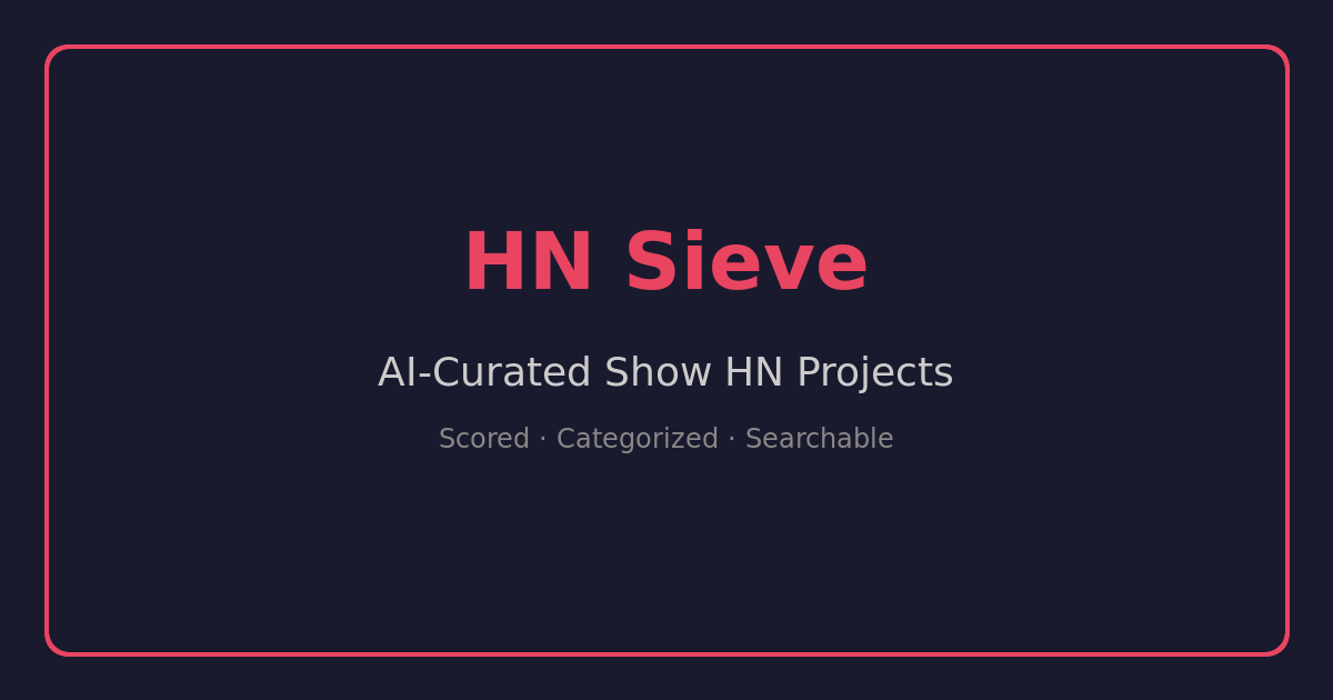 Show HN: HN Sieve – every Show HN scored and summarized by AI